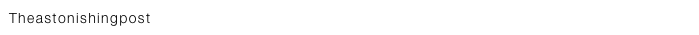 Theastonishingpost