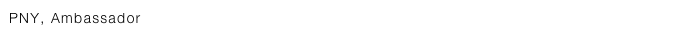 PNY, Ambassador